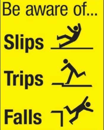 Beware slip trip falls